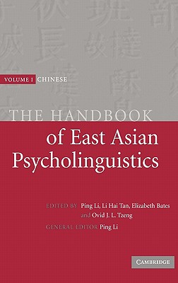 The Handbook of East Asian Psycholinguistics: Volume 1, Chinese