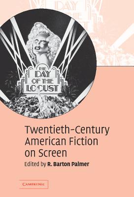 Twentieth-Century American Fiction on Screen