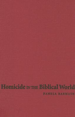 Homicide in the Biblical World