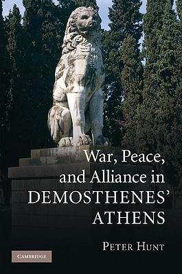 War, Peace, and Alliance in Demosthenes' Athens