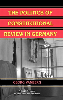 The Politics of Constitutional Review in Germany