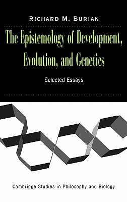 The Epistemology of Development, Evolution, and Genetics