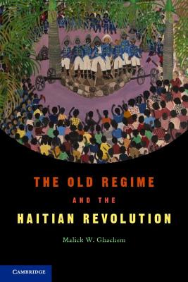 The Old Regime and the Haitian Revolution