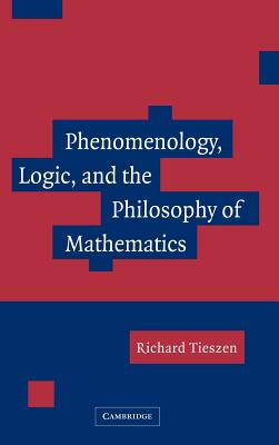 Phenomenology, Logic, and the Philosophy of Mathematics