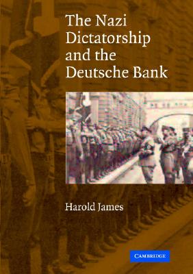 The Nazi Dictatorship and the Deutsche Bank