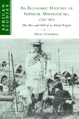 An Economic History of Imperial Madagascar, 1750-1895