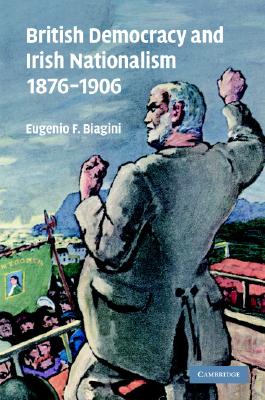 British Democracy and Irish Nationalism 1876-1906