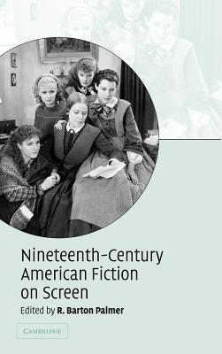 Nineteenth-Century American Fiction on Screen