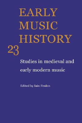 Early Music History: Volume 23