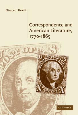 Correspondence and American Literature, 1770-1865