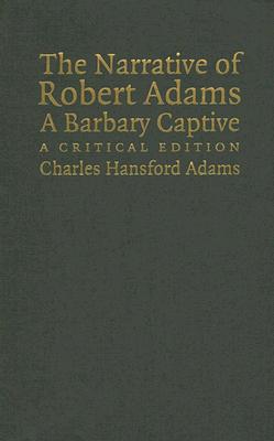 The Narrative of Robert Adams, A Barbary Captive