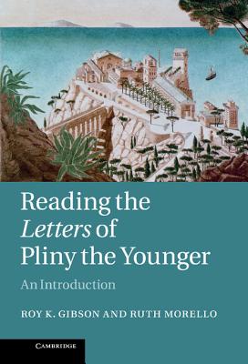 Reading the Letters of Pliny the Younger