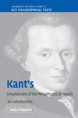 Kant's Groundwork of the Metaphysics of Morals