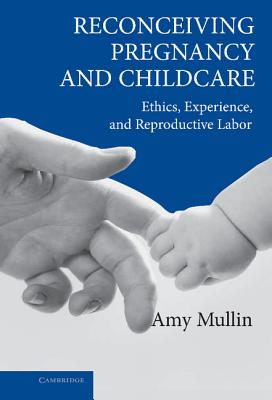 Reconceiving Pregnancy and Childcare