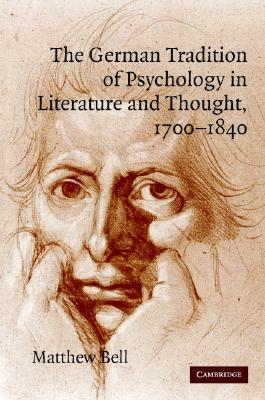 The German Tradition of Psychology in Literature and Thought, 1700-1840