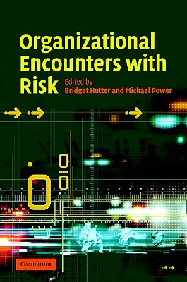 Organizational Encounters with Risk