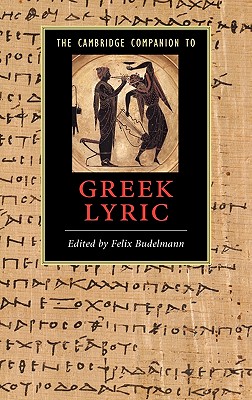 The Cambridge Companion to Greek Lyric