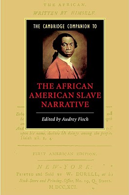 The Cambridge Companion to the African American Slave Narrative