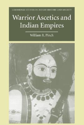 Warrior Ascetics and Indian Empires