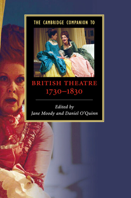 The Cambridge Companion to British Theatre, 1730-1830