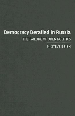 Democracy Derailed in Russia