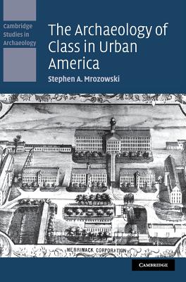 The Archaeology of Class in Urban America