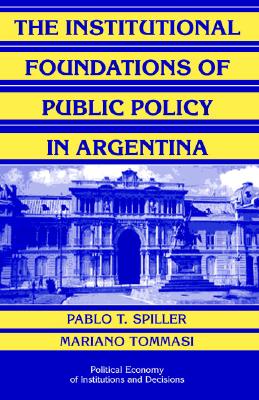 The Institutional Foundations of Public Policy in Argentina