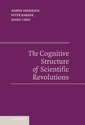 The Cognitive Structure of Scientific Revolutions