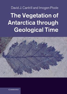 The Vegetation of Antarctica through Geological Time