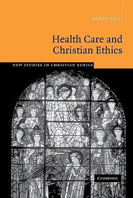 Health Care and Christian Ethics