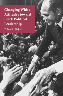 Changing White Attitudes toward Black Political Leadership