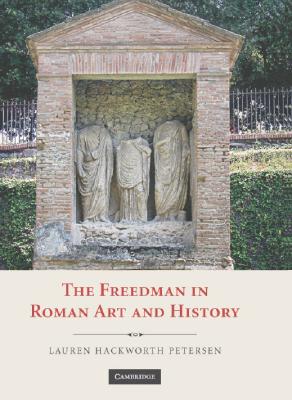 The Freedman in Roman Art and Art History