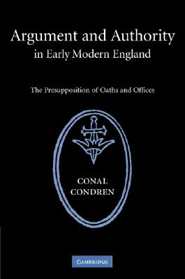 Argument and Authority in Early Modern England