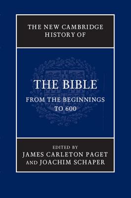 The New Cambridge History of the Bible: Volume 1, From the Beginnings to 600