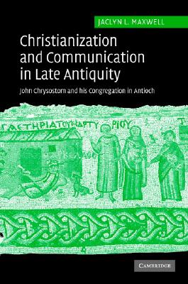 Christianization and Communication in Late Antiquity