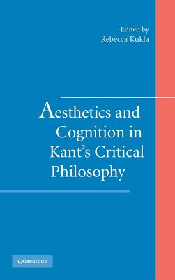 Aesthetics and Cognition in Kant's Critical Philosophy