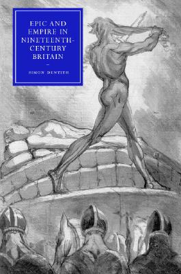 Epic and Empire in Nineteenth-Century Britain