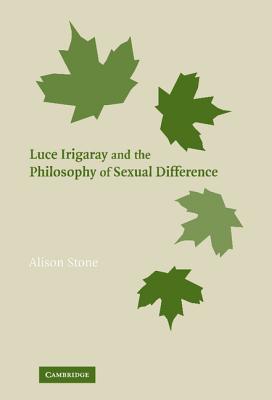 Luce Irigaray and the Philosophy of Sexual Difference