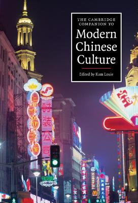 The Cambridge Companion to Modern Chinese Culture