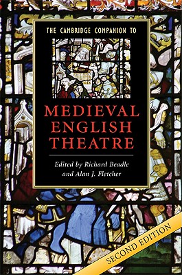 The Cambridge Companion to Medieval English Theatre