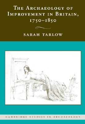 The Archaeology of Improvement in Britain, 1750-1850