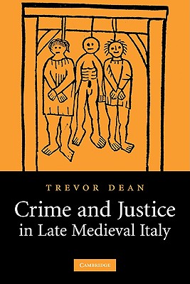 Crime and Justice in Late Medieval Italy