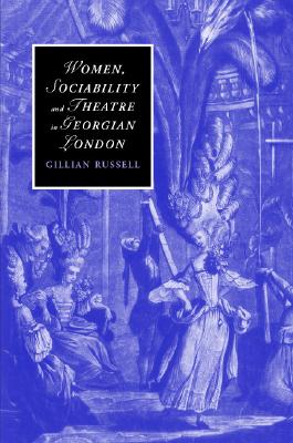 Women, Sociability and Theatre in Georgian London