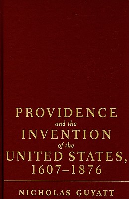 Providence and the Invention of the United States, 1607–1876