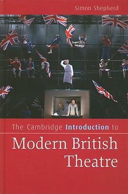 The Cambridge Introduction to Modern British Theatre