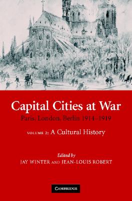 Capital Cities at War: Volume 2, A Cultural History