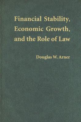 Financial Stability, Economic Growth, and the Role of Law