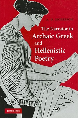 The Narrator in Archaic Greek and Hellenistic Poetry