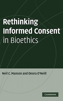 Rethinking Informed Consent in Bioethics