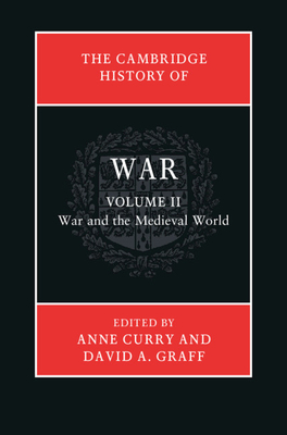 The Cambridge History of War: Volume 2, War and the Medieval World